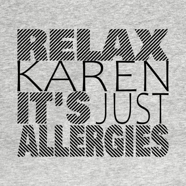 RELAX KAREN IT'S JUST ALLERGIES - RKIJA_dl3 by ljfs